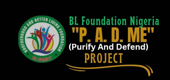 Brotherhood and Better Living Foundation Distributes Sanitary Pads to. Students of GGASS Dawakin Tofa BL Foundation Logo